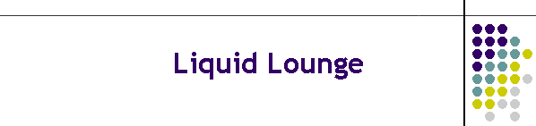 Liquid Lounge