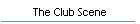 The Club Scene